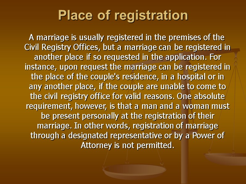 Place of registration     A marriage is usually registered in the